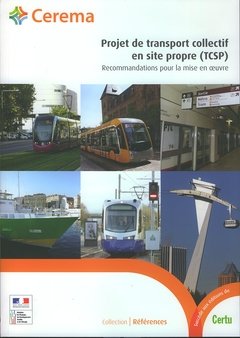 Projet de transport collectif en site propre (TCSP) : recommandations pour la mise en oeuvre
