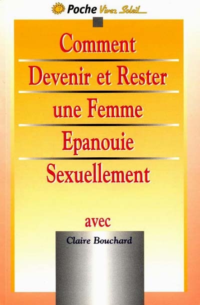Comment devenir et rester une femme épanouie sexuellement