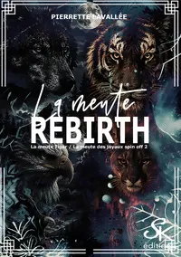 La meute des joyaux : la meute Tiger : spin-off. Vol. 2. La meute Rebirth