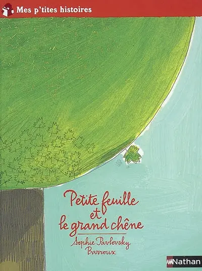 Petite feuille et le grand chêne