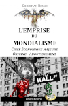 L'Emprise du Mondialisme Crise majeure Origine Aboutissement