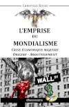 L'Emprise du Mondialisme I : Crise majeure : Origine - Aboutissement
