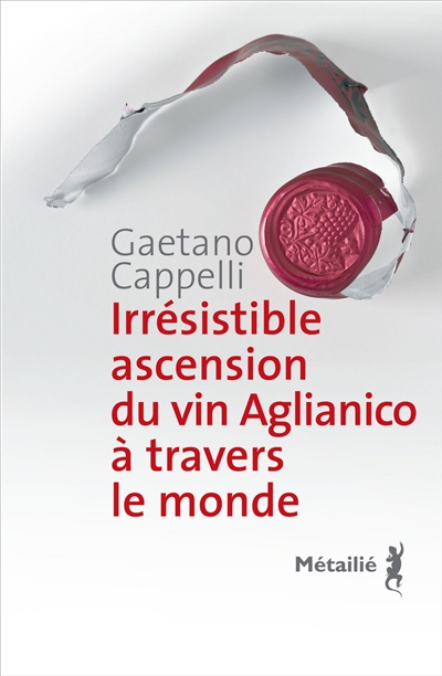 Irrésistible ascension du vin Aglianico à travers le monde