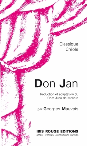 Don Jan : traduction et adaptation en créole du Dom Juan de Molière