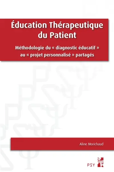 Education thérapeutique du patient : méthodologie du diagnostic éducatif au projet personnalisé partagés