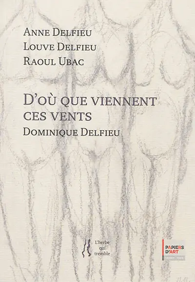 D'où que viennent ces vents : exposition, Paris, galerie Papiers d'art, du 3 au 25 septembre 2020
