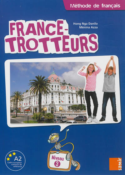 France-trotteurs : méthode de français, niveau 3, A2 : livre de l'élève