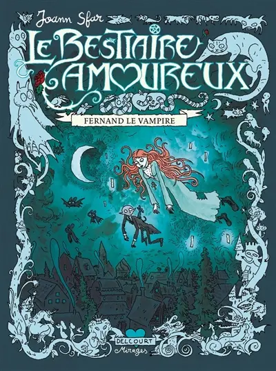 Le bestiaire amoureux. Vol. 1. Fernand le vampire