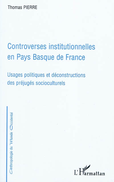 Controverses institutionnelles en Pays basque de France : usages politiques et déconstructions des préjugés socioculturels