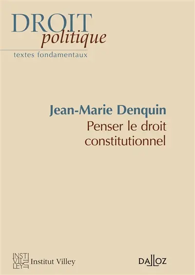 Jean-Marie Denquin : penser le droit constitutionnel