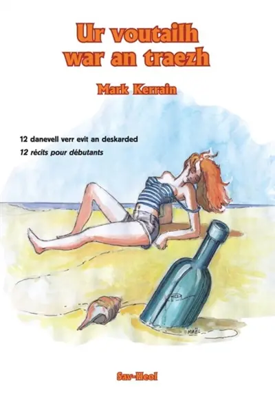 Ur voutailh war an traezh : 12 danevell verr evit an deskarded. Ur voutailh war an traezh : 12 récits pour débutants