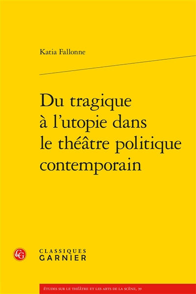 Du tragique à l'utopie dans le théâtre politique contemporain