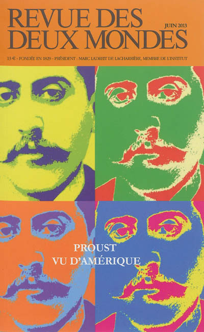 Revue des deux mondes, n° 6 (2013). Proust vu d'Amérique