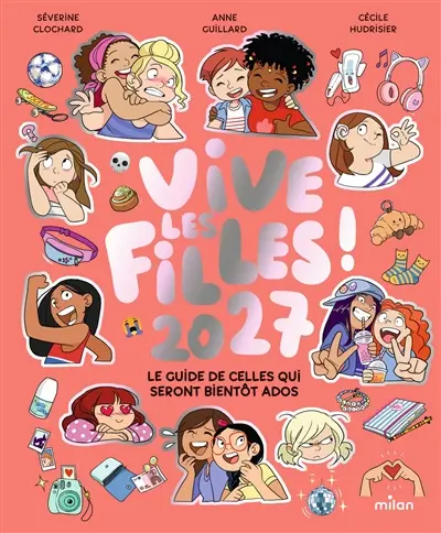 Vive les filles 2027 ! : le guide de celles qui seront bientôt ados