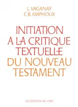 Initiation à la critique textuelle du Nouveau Testament