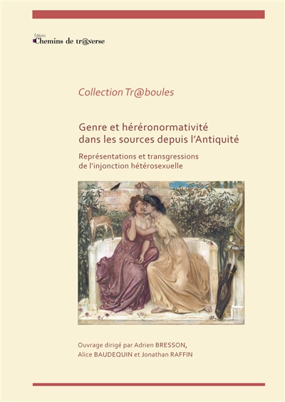 Genre et hétéronormativité dans les sources depuis l'Antiquité : Représentations et transgressions de l'injonction sexuelle