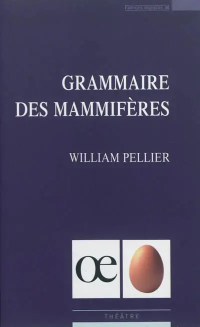 Grammaire des mammifères : théâtre