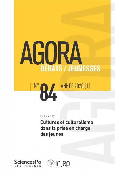 Agora débats jeunesse, n° 84. Cultures et culturalisme dans la prise en charge des jeunes