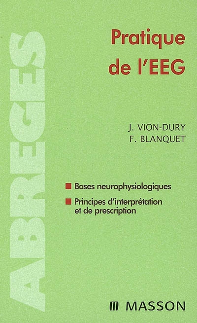 Pratique de l'EEG : bases neuropsychologiques, principes d'interprétation et de prescription