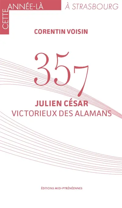 357 : Julien César victorieux des Alamans