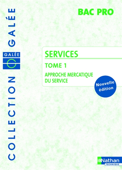 Services. Vol. 1. Approche mercatique du service : bac pro