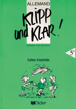Klipp und klar ! : allemand 5e, cahier d'activités