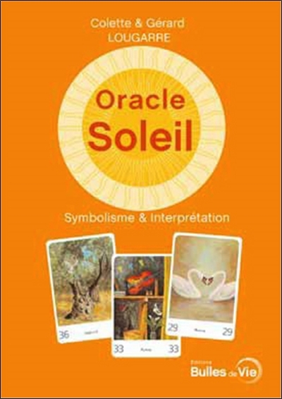L'oracle Soleil : symbolisme, interprétation et méthodes de tirages de l'oracle Soleil