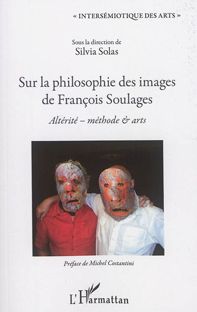 Sur la philosophie des images de François Soulages : altérité, méthode & art