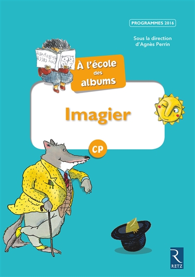 A l'école des albums CP : imagier : programmes 2016