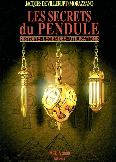 Les secrets du pendule : histoire, légendes, utilisations