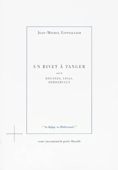 Un rivet à Tanger. Douanes, visas, bordereaux