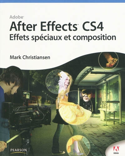 After Effects CS4 : effets spéciaux et composition