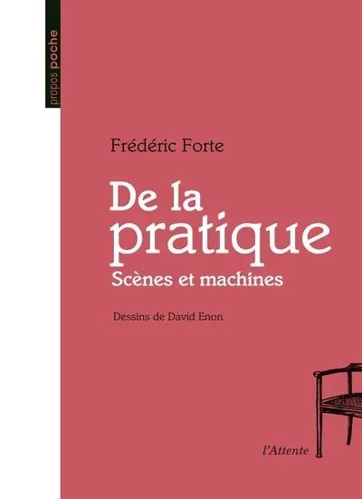 De la pratique : scènes et machines
