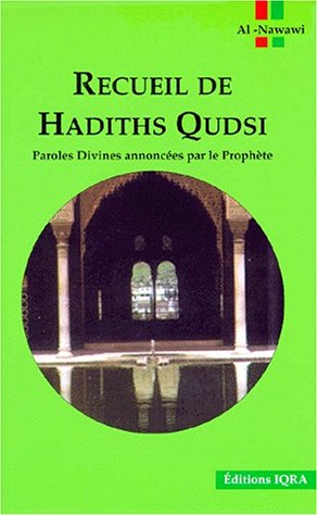 Recueil de hadiths qudsis : paroles de Dieu annoncées par le Prophète