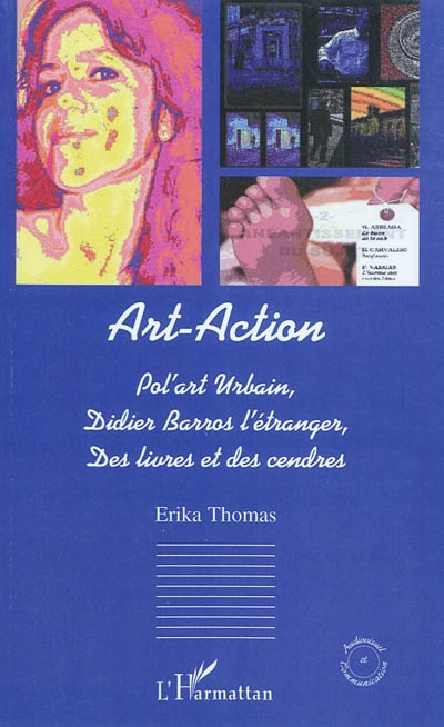 Art-action : Pol'art urbain, Didier Barros l'étranger, Des livres et des cendres