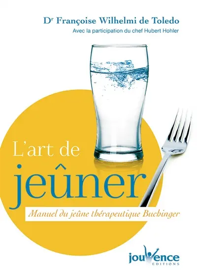L'art de jeûner : manuel du jeûne thérapeutique Buchinger