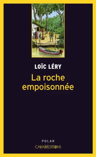 La roche empoisonnée : roman policier