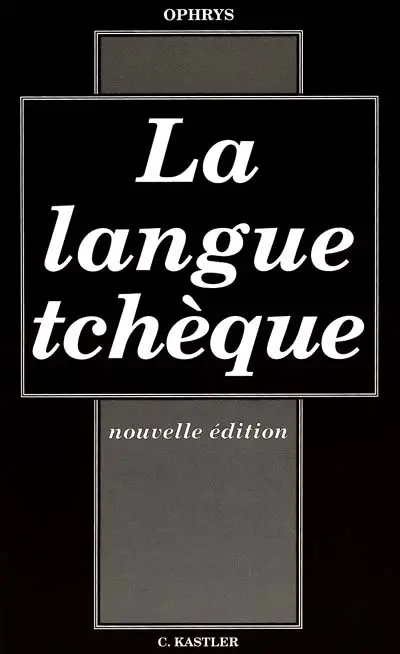 La langue tchèque : grammaire tchèque pratique et raisonnée