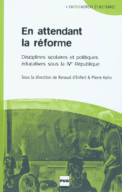 En attendant la réforme : disciplines scolaires et politiques éducatives sous la Quatrième République