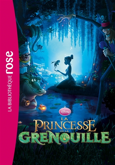 La princesse et la grenouille : le roman du film