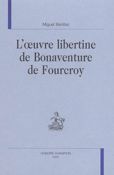 L'oeuvre libertine de Bonaventure de Fourcroy