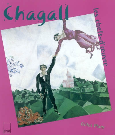 Chagall : les chefs-d'oeuvre