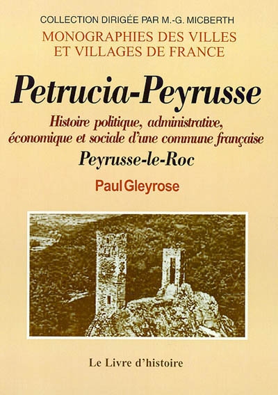 Petrucia-Peyrusse : histoire politique, administrative, économique & sociale d'une commune française