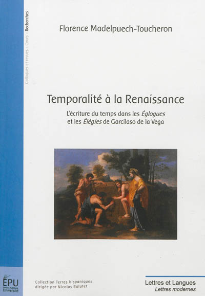Temporalité à la Renaissance : l'écriture du temps dans les Eglogues et les Elégies de Garcilaso de la Vega