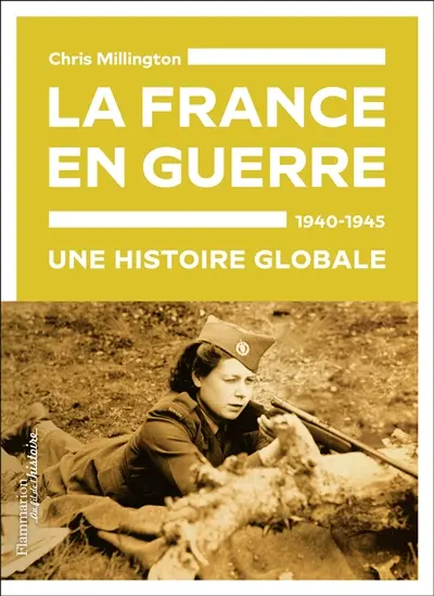 La France en guerre, 1940-1945 : une histoire globale