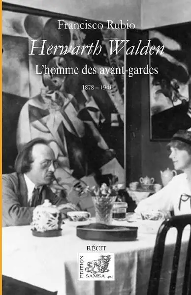 Herwarth Walden : l'homme des avant-gardes (1878-1941)