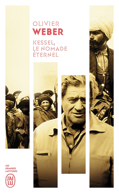 Kessel, le nomade éternel : récit