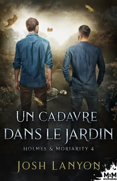 Un cadavre dans le jardin : Holmes & Moriarity, T4
