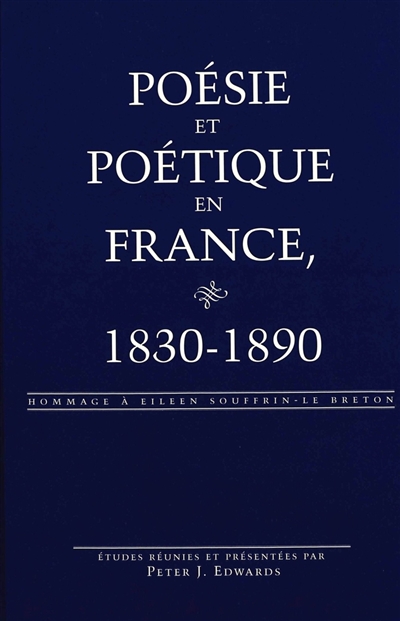 Poésie et poétique en France, 1830-1890 : hommage à Eileen Souffrin-Le Breton