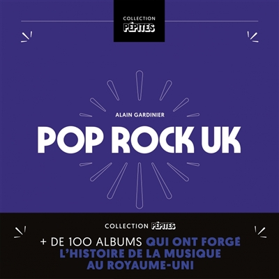 Pop rock UK : plus de 100 albums qui ont forgé l'histoire de la musique au Royaume-Uni